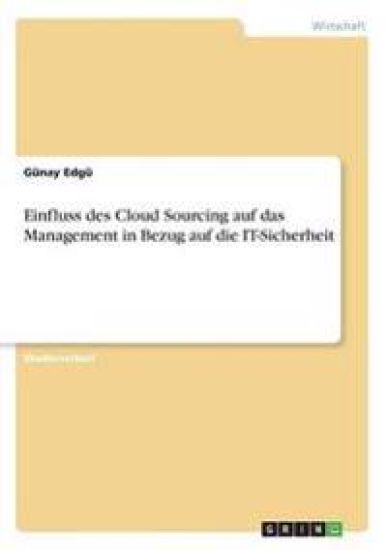 Einfluss des Cloud Sourcing auf das Management in Bezug auf die IT-Sicherheit