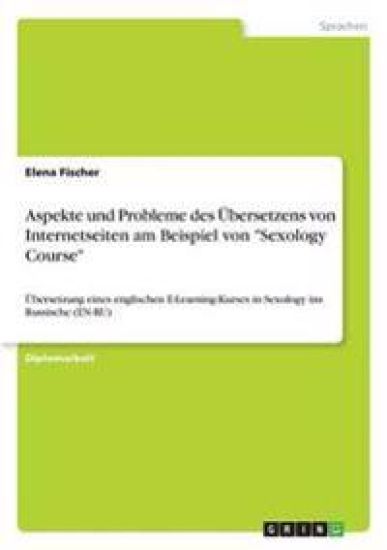 Aspekte und Probleme des Übersetzens von Internetseiten am Beispiel von "Sexology Course"