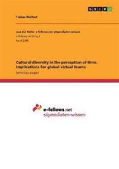 Cultural diversity in the perception of time. Implications for global virtual teams