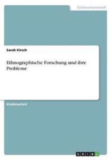 Ethnographische Forschung und ihre Probleme