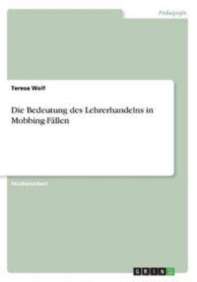 Die Bedeutung des Lehrerhandelns in Mobbing-Fällen