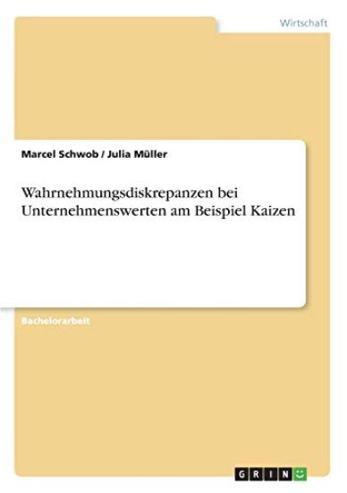 Wahrnehmungsdiskrepanzen bei Unternehmenswerten am Beispiel Kaizen