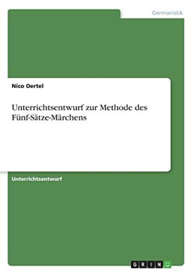 Unterrichtsentwurf zur Methode des Fünf-Sätze-Märchens
