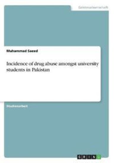 Incidence of drug abuse amongst university students in Pakistan