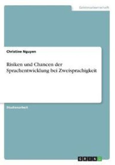 Risiken und Chancen der Sprachentwicklung bei Zweisprachigkeit