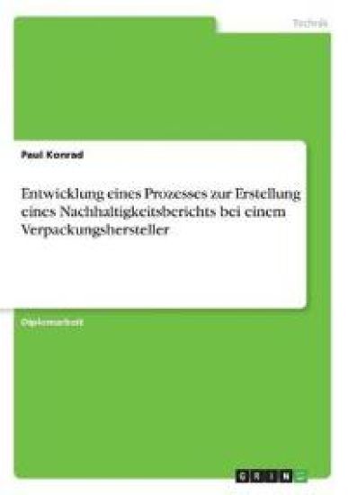 Entwicklung eines Prozesses zur Erstellung eines Nachhaltigkeitsberichts bei einem Verpackungshersteller