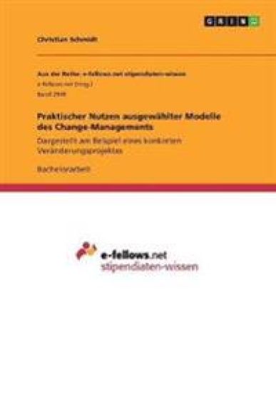 Praktischer Nutzen ausgewählter Modelle des Change-Managements