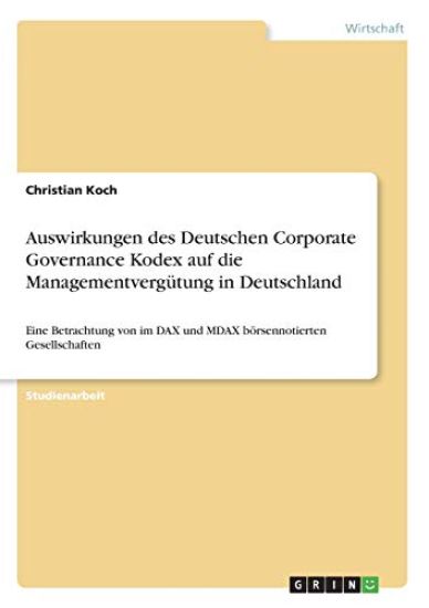 Auswirkungen des Deutschen Corporate Governance Kodex auf die Managementvergütung in Deutschland