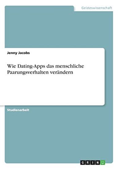 Wie Dating-Apps das menschliche Paarungsverhalten verändern