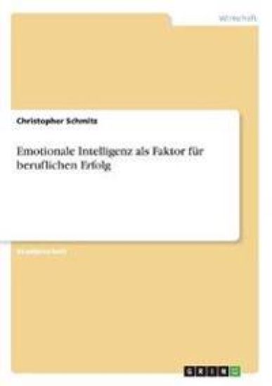 Emotionale Intelligenz als Faktor für beruflichen Erfolg