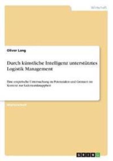 Durch künstliche Intelligenz unterstütztes Logistik Management