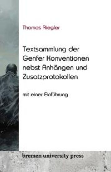 Textsammlung der Genfer Konventionen nebst Anhängen und Zusatzprotokollen