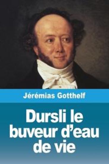 Dursli le buveur d'eau de vie