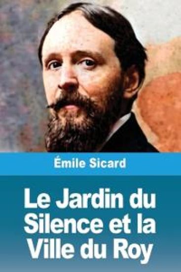 Le Jardin du Silence et la Ville du Roy