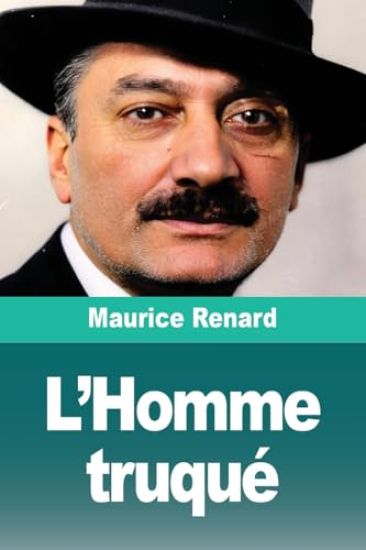 L'Homme truqué – Maurice Renard, kirjan kansikuva