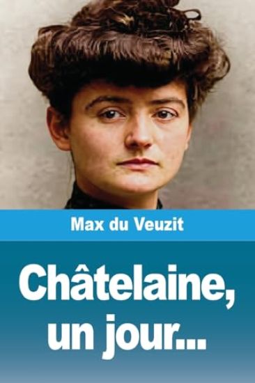 Châtelaine, un jour...