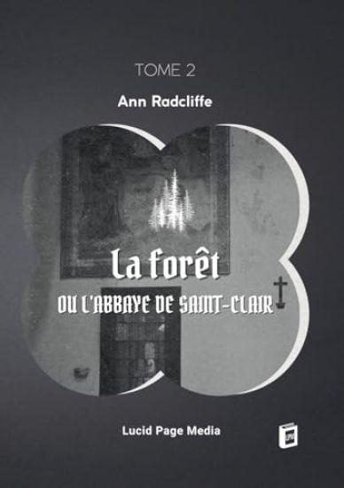 La forêt, ou l'abbaye de Saint-Clair