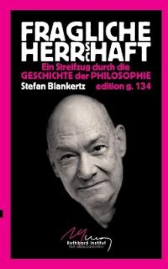 Fragliche Herrschaft: Ein Streifzug durch die Geschichte der Philosophie