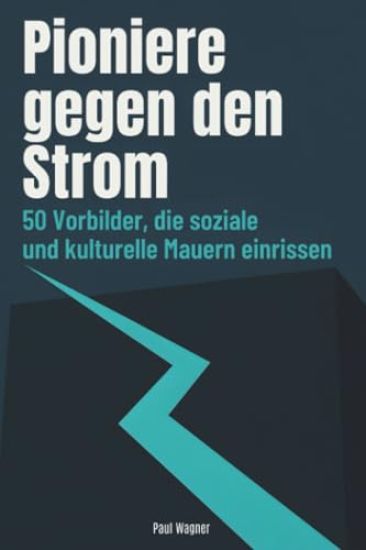 Pioniere gegen den Strom