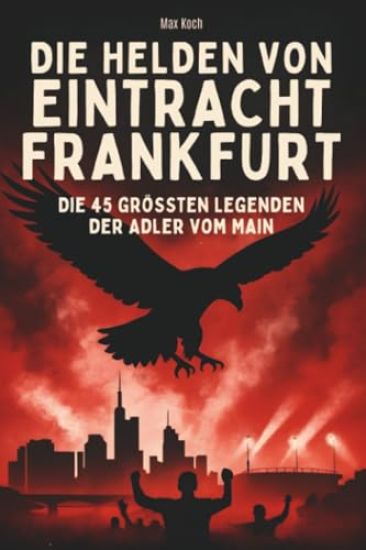 Die Helden von Eintracht Frankfurt