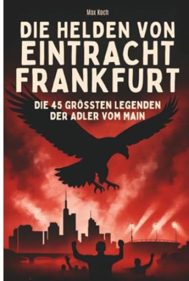 Die Helden von Eintracht Frankfurt