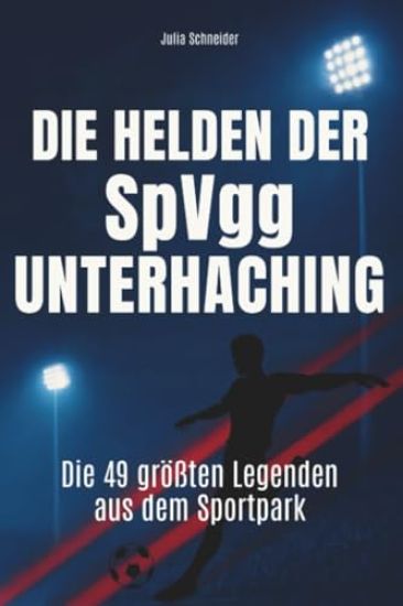 Die Helden der SpVgg Unterhaching