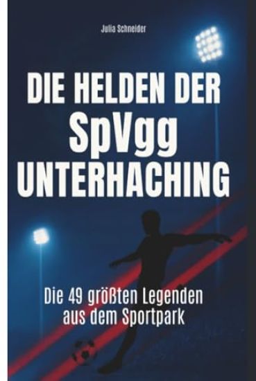 Die Helden der SpVgg Unterhaching