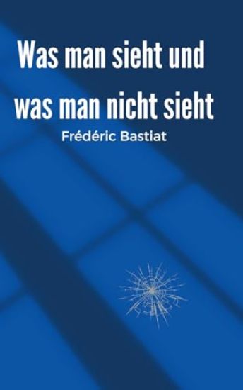 Was man sieht und was man nicht sieht