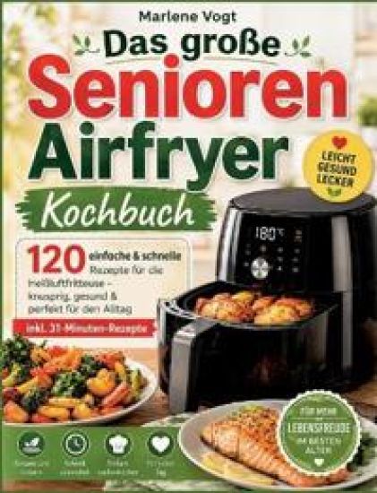 Das große Senioren Airfryer Kochbuch