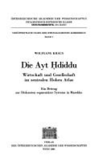 Die Ayt Hdiddu. Wirtschaft Und Gesellschaft Im Zentralen Hohen Atlas: Ein Beitrag Zur Diskussion Segmentarer Systeme in Marokko