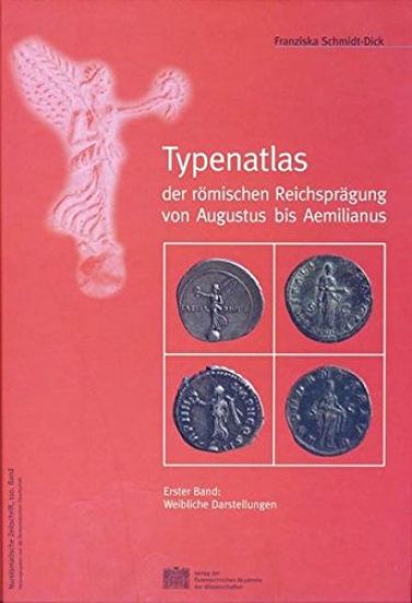 Typenatlas Der Romischen Reichspragung Von Augustus Bis Aemilianus: 1. Band: Weibliche Darstellungen