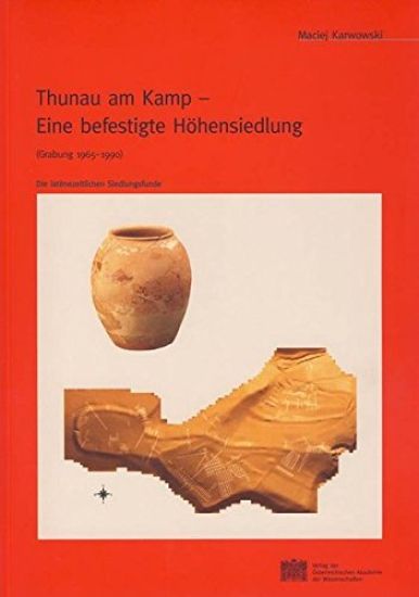 Thunau Am Kamp - Eine Befestigte Hohensiedlung: (grabung 1965-1990). Die Latenezeitlichen Siedlungsfunde