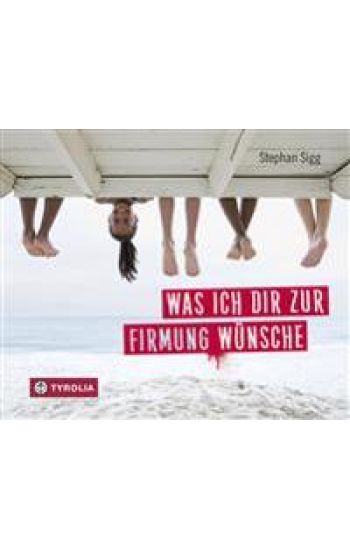 Was ich dir zur Firmung wünsche
