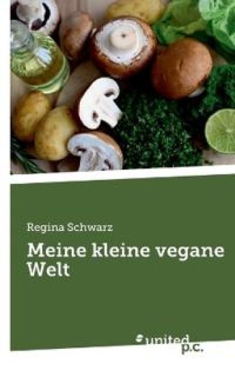 Meine kleine vegane Welt – Regina Schwarz, kirjan kansikuva
