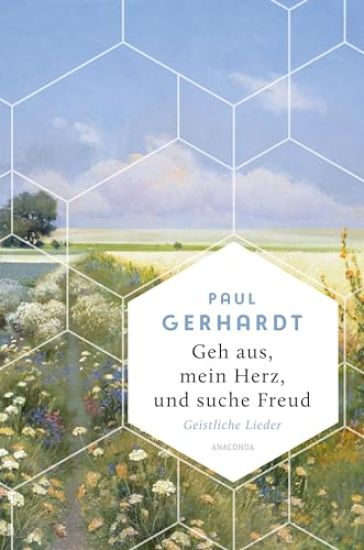 Geh aus, mein Herz, und suche Freud. Geistliche Lieder