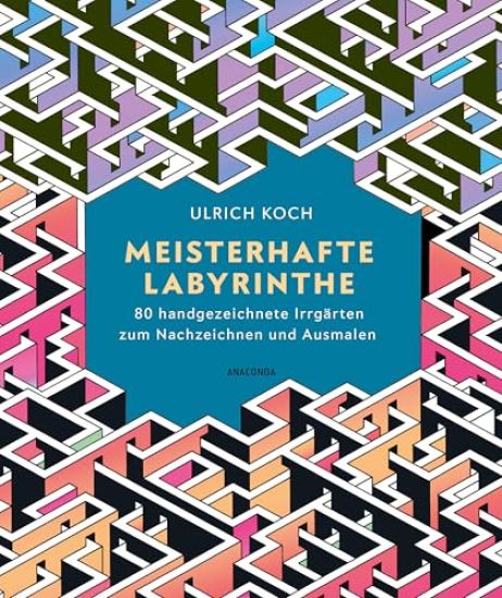 Meisterhafte Labyrinthe. 80 handgezeichnete Irrgärten zum Nachzeichnen und Ausmalen