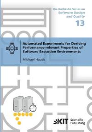 Automated Experiments for Deriving Performance-relevant Properties of Software Execution Environments