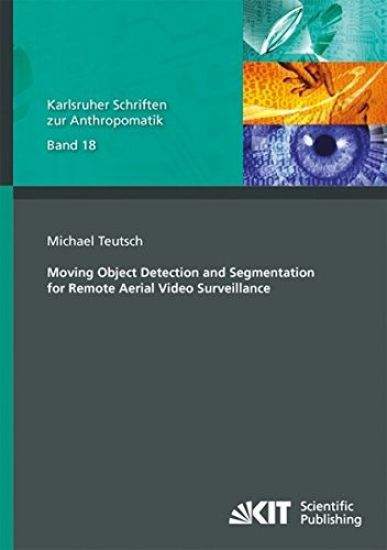 Moving Object Detection and Segmentation for Remote Aerial Video Surveillance
