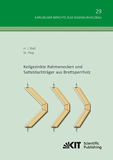 Keilgezinkte Rahmenecken und Satteldachträger aus Brettsperrholz