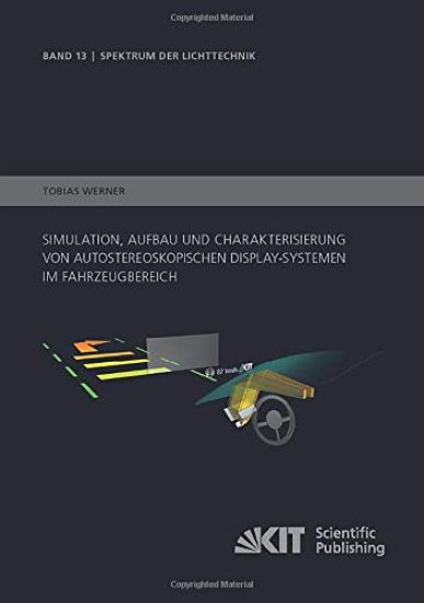 Simulation, Aufbau und Charakterisierung von autostereoskopischen Display-Systemen im Fahrzeugbereich