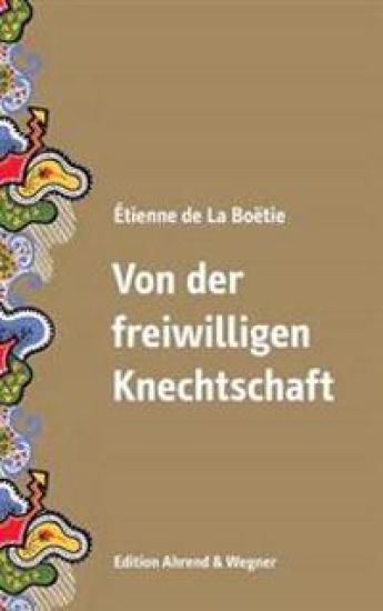 Von der freiwilligen Knechtschaft