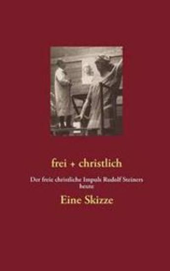 frei + christlich - Eine Skizze