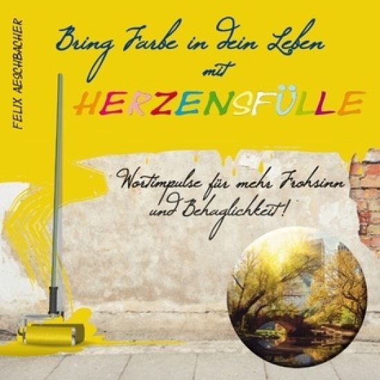 Bring Farbe in Dein Leben mit Herzensfülle
