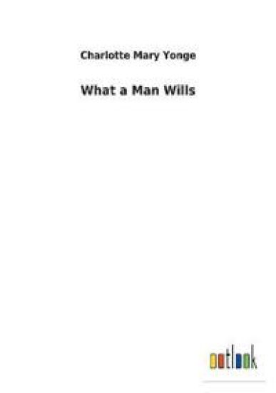 What a Man Wills