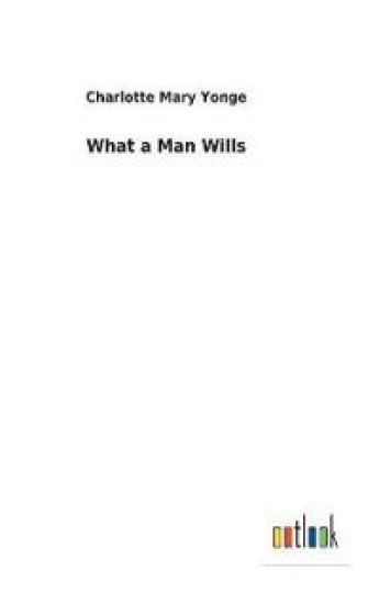What a Man Wills