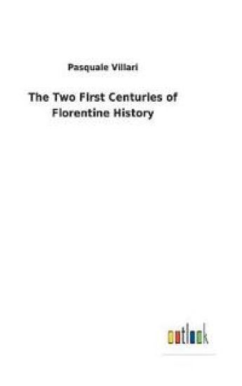 The Two First Centuries of Florentine History