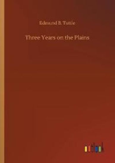 Three Years on the Plains