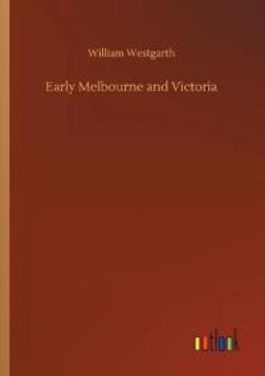 Early Melbourne and Victoria