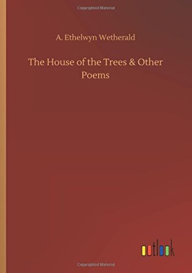 The House of the Trees & Other Poems