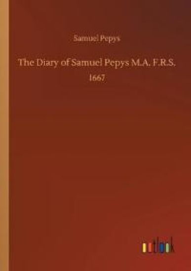 The Diary of Samuel Pepys M.A. F.R.S. – Samuel Pepys, kirjan kansikuva